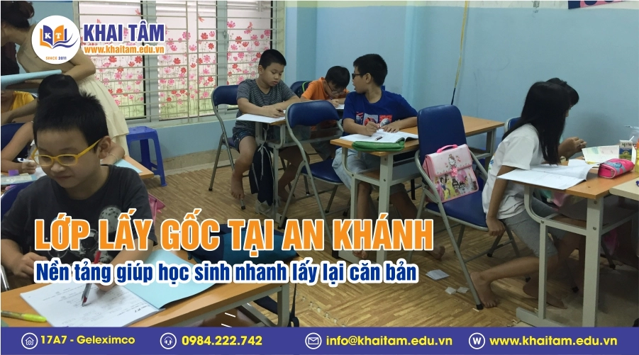 Lớp học lấy gốc tại An Khánh – Giải pháp cho học sinh mất căn bản Toán Văn Anh