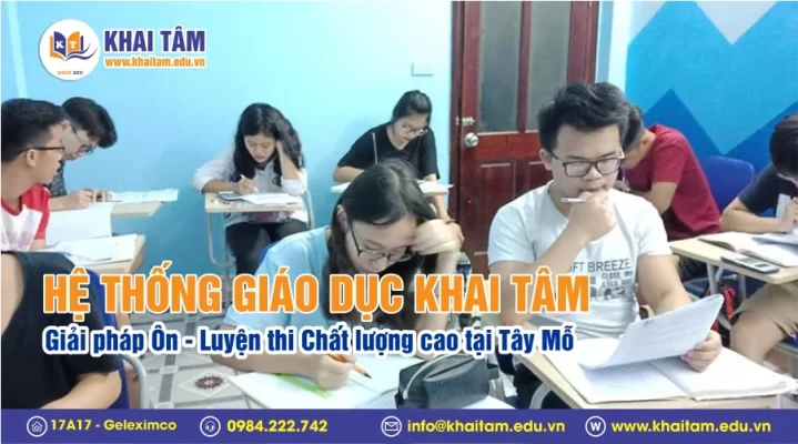 Hệ thống Giáo dục Khai Tâm – Giải pháp luyện thi chất lượng cao tại Tây Mỗ, An Khánh