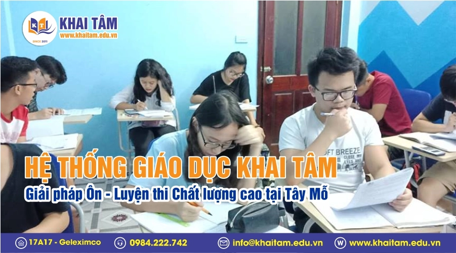 Hệ thống Giáo dục Khai Tâm – Giải pháp luyện thi chất lượng cao tại Tây Mỗ, An Khánh